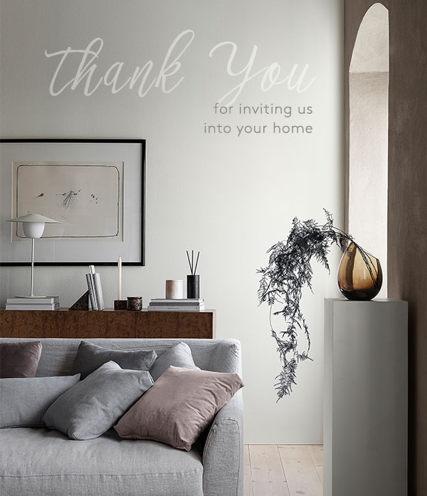 Thank you for inviting us into your homes