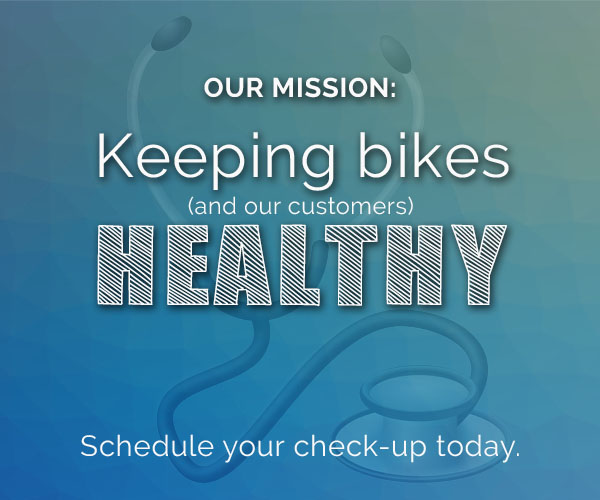 Keeping Bikes Healthy - Schedule your check-up today!